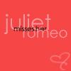 Juliet misses Romeo
