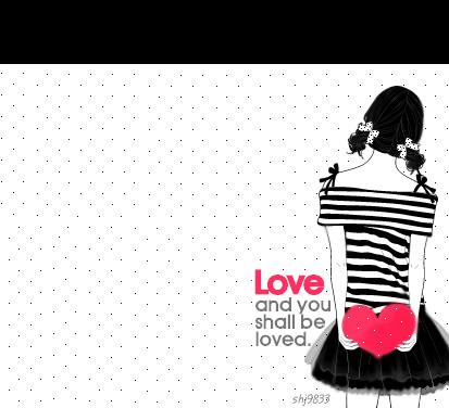 LOVE AND YOU SHALL BE LOVED